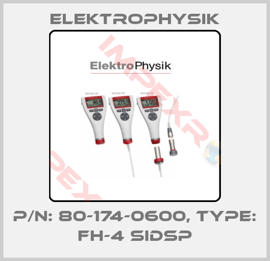ElektroPhysik-P/N: 80-174-0600, Type: FH-4 SIDSP