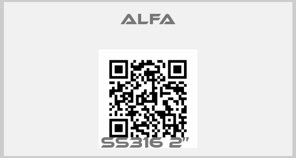 ALFA-SS316 2’’ 