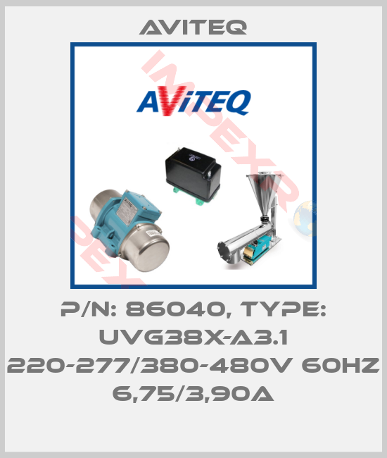 Aviteq-P/N: 86040, Type: UVG38X-A3.1 220-277/380-480V 60HZ 6,75/3,90A