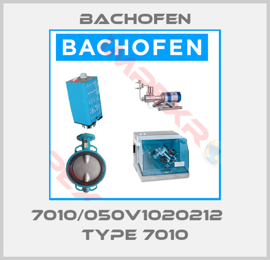 Bachofen-7010/050V1020212    Type 7010