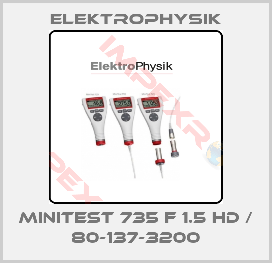 ElektroPhysik-MiniTest 735 F 1.5 HD / 80-137-3200