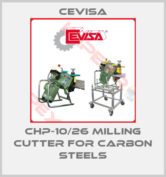 Cevisa-CHP-10/26 MILLING CUTTER FOR CARBON STEELS