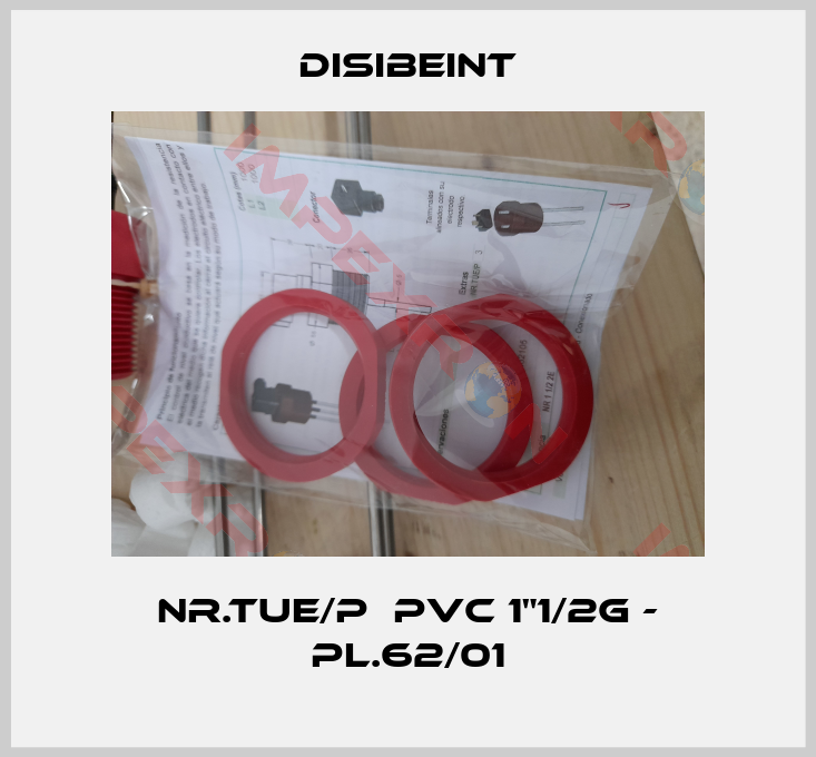 Disibeint-NR.TUE/P  PVC 1"1/2G - PL.62/01