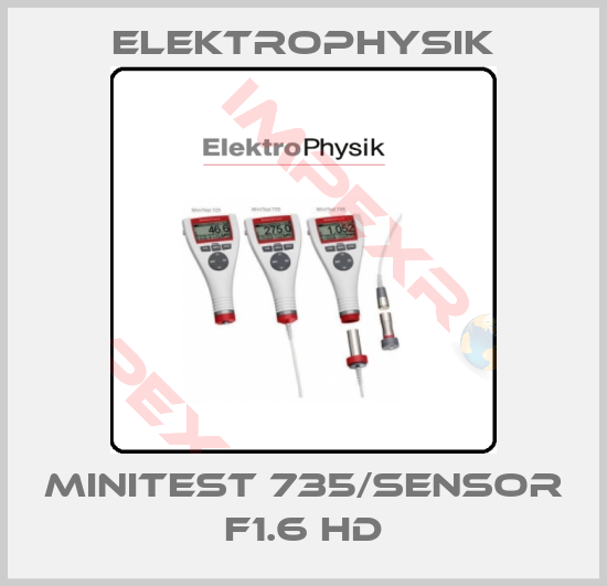 ElektroPhysik- MiniTest 735/Sensor F1.6 HD
