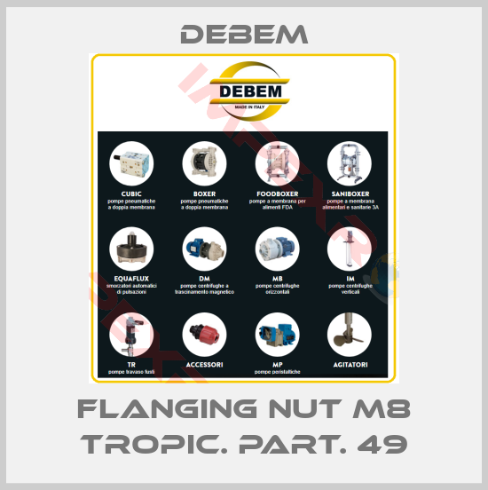 Debem-FLANGING NUT M8 TROPIC. PART. 49