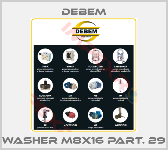 Debem-WASHER M8X16 PART. 29