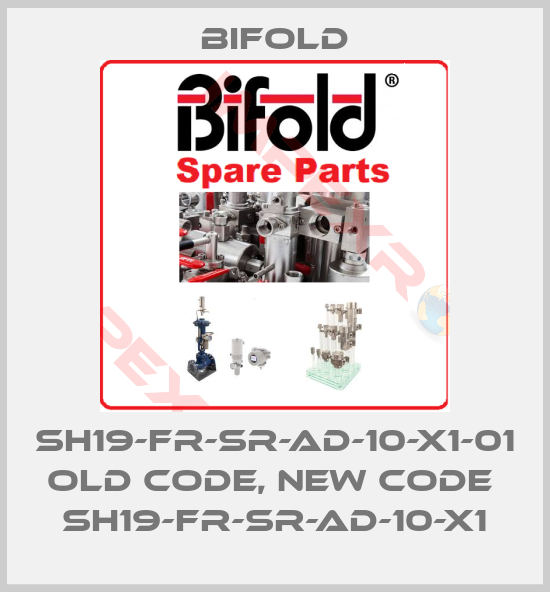Bifold-SH19-FR-SR-AD-10-X1-01 old code, new code  SH19-FR-SR-AD-10-X1