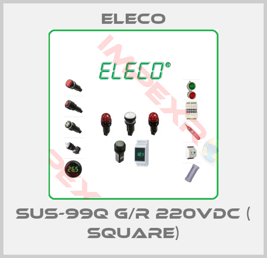 Eleco-SUS-99Q G/R 220VDC ( square)