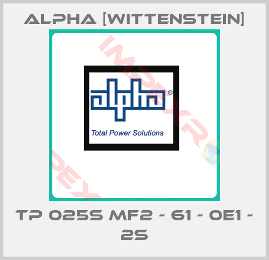 Alpha [Wittenstein]-TP 025S MF2 - 61 - 0E1 - 2S