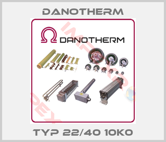 Danotherm-Typ 22/40 10k0