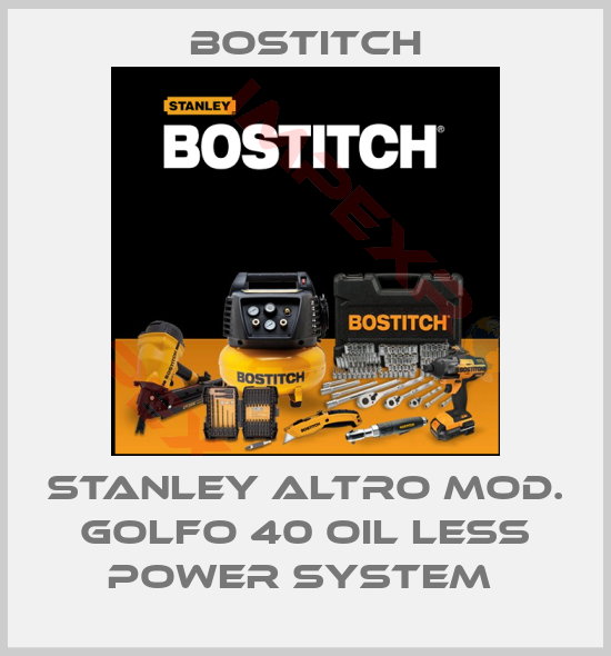 Bostitch-STANLEY ALTRO MOD. GOLFO 40 OIL LESS POWER SYSTEM 