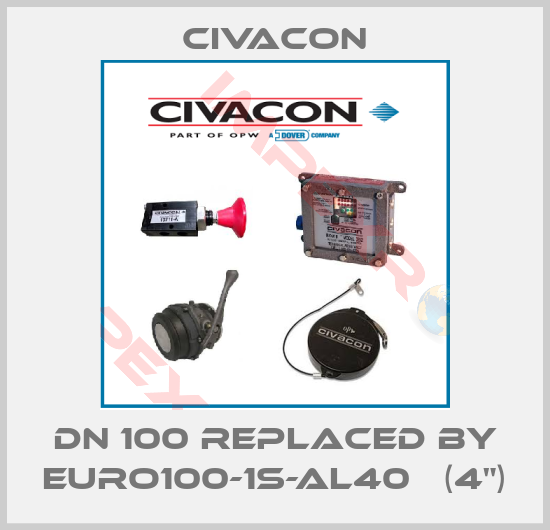Civacon-DN 100 REPLACED BY EURO100-1S-AL40   (4")