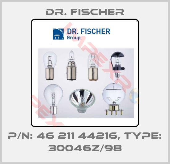 Dr. Fischer-P/N: 46 211 44216, Type: 30046Z/98