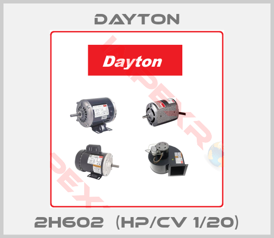 DAYTON-2H602  (HP/CV 1/20)