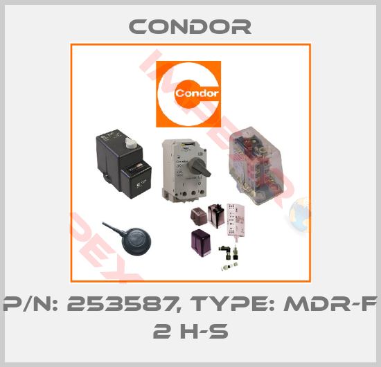 Condor-P/N: 253587, Type: MDR-F 2 H-S