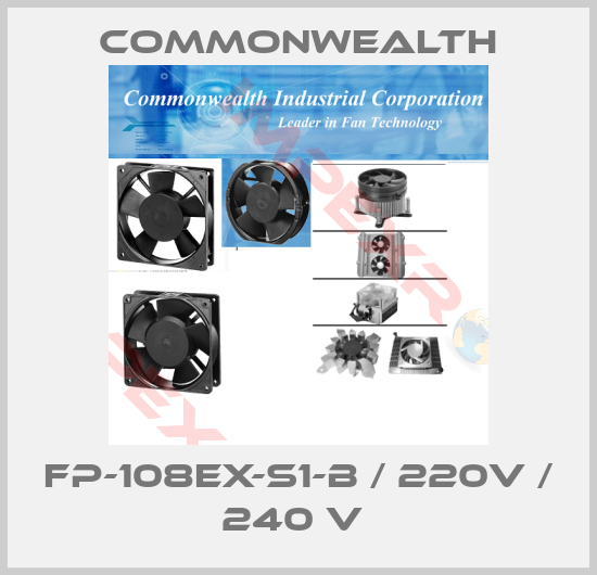 Commonwealth-FP-108EX-S1-B / 220V / 240 V 
