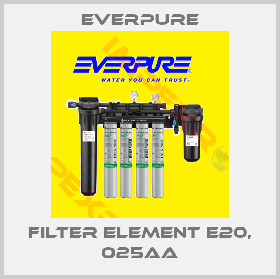Everpure-FILTER ELEMENT E20, 025AA