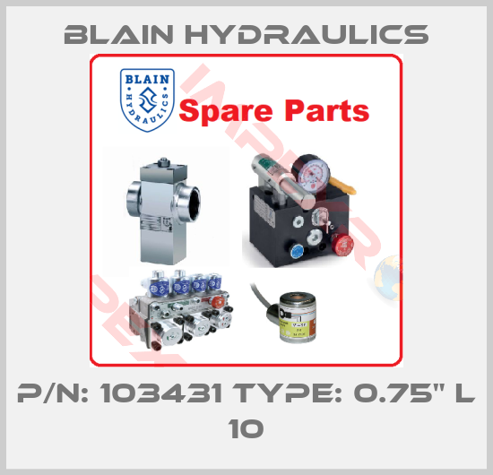 Blain Hydraulics-P/N: 103431 Type: 0.75" L 10