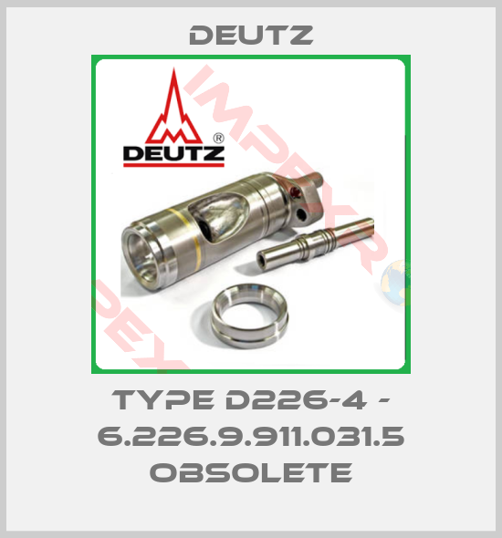 Deutz-TYPE D226-4 - 6.226.9.911.031.5 obsolete