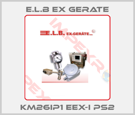 E.L.B Ex Gerate-KM26IP1 EEx-i PS2