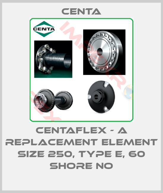 Centa-CENTAFLEX - A replacement element Size 250, Type E, 60 Shore NO