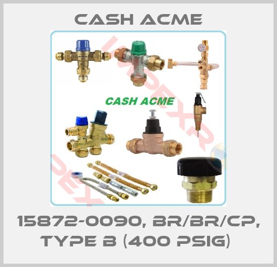 Cash Acme-15872-0090, BR/BR/CP, Type B (400 psig) 