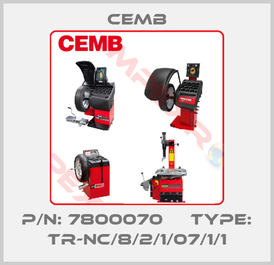 Cemb-p/n: 7800070     Type: TR-NC/8/2/1/07/1/1