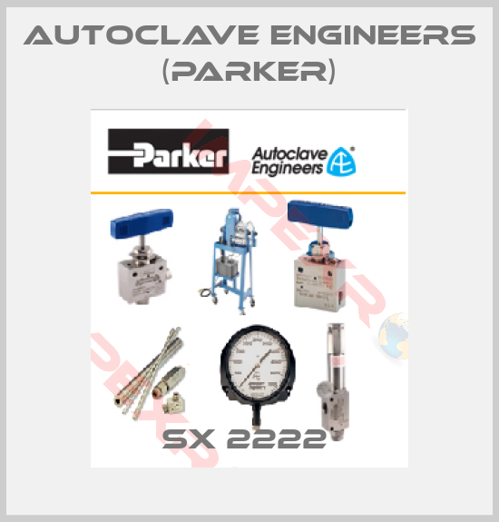 Autoclave Engineers (Parker)-SX 2222 