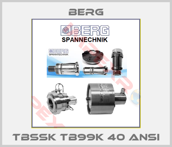 Berg-TBSSK TB99K 40 ANSI