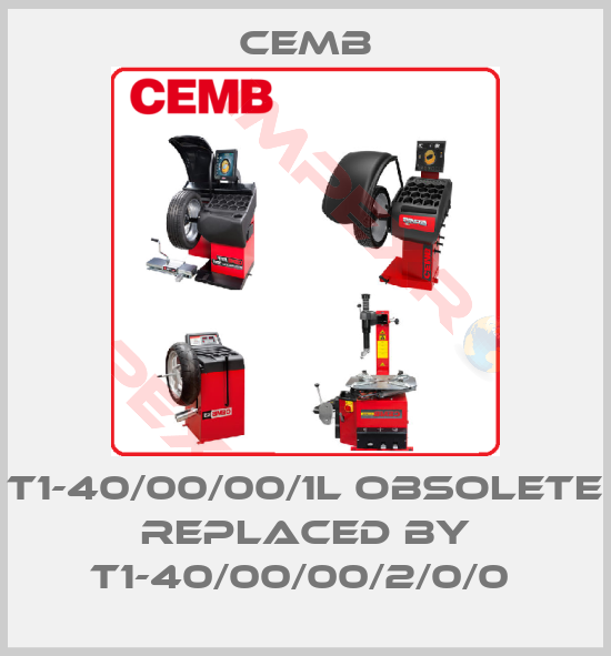 Cemb-T1-40/00/00/1L obsolete replaced by T1-40/00/00/2/0/0 