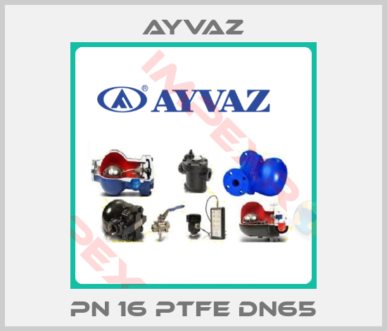 Ayvaz-PN 16 PTFE DN65