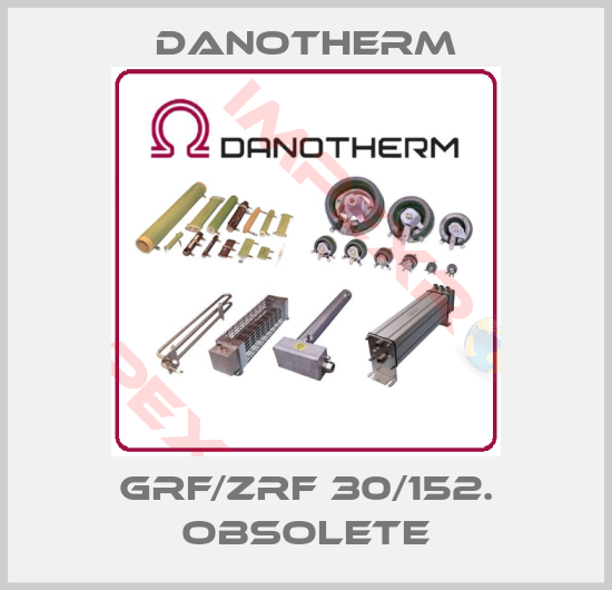 Danotherm-GRF/ZRF 30/152. obsolete