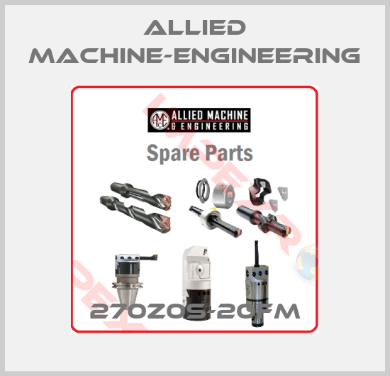 Allied Machine-Engineering-270Z0S-20FM