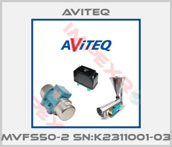 Aviteq-MVFS50-2 SN:K2311001-03
