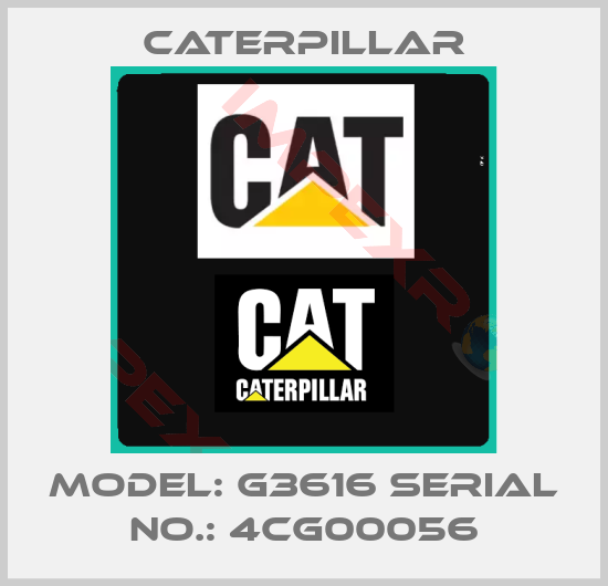 Caterpillar-Model: G3616 Serial No.: 4CG00056