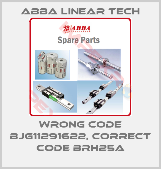ABBA Linear Tech-wrong code BJG11291622, correct code BRH25A