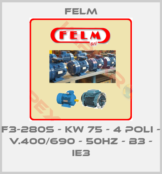 Felm-F3-280S - KW 75 - 4 POLI - V.400/690 - 50Hz - B3 - IE3