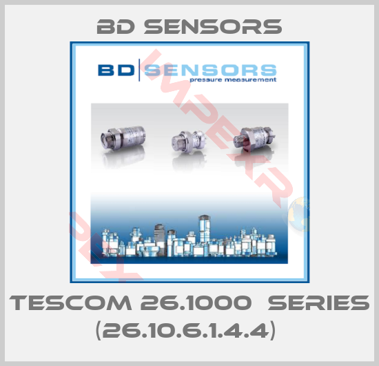 Bd Sensors-TESCOM 26.1000  SERIES (26.10.6.1.4.4) 