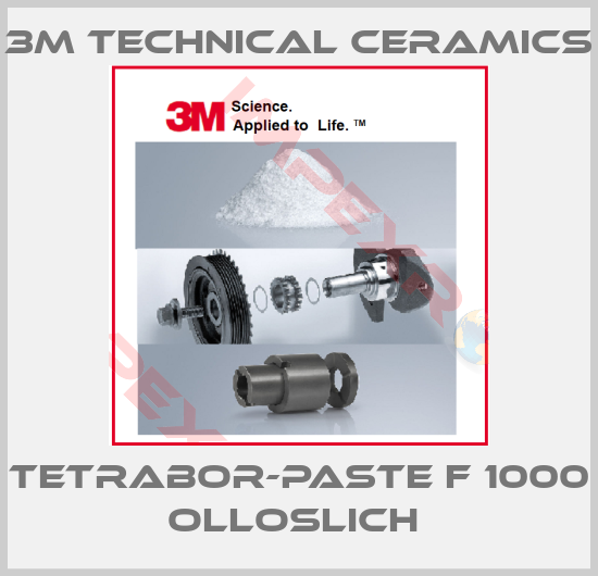 3M Technical Ceramics-TETRABOR-PASTE F 1000 OLLOSLICH 