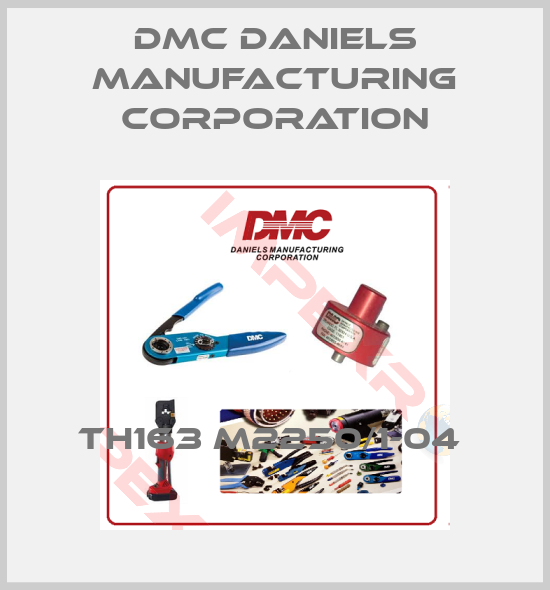 Dmc Daniels Manufacturing Corporation-TH163 M2250/1-04 