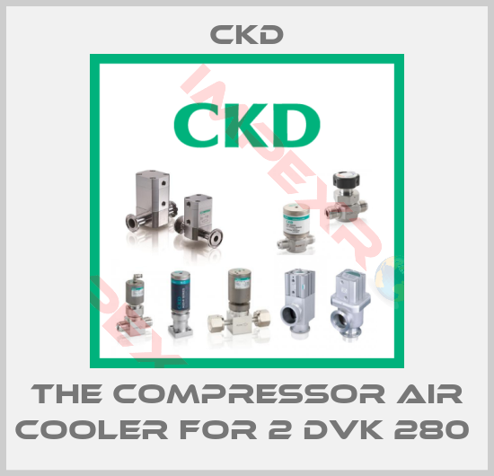 Ckd-THE COMPRESSOR AIR COOLER FOR 2 DVK 280 