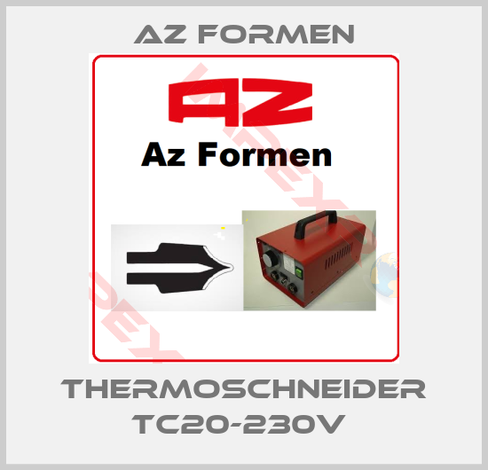 Az Formen-THERMOSCHNEIDER TC20-230V 