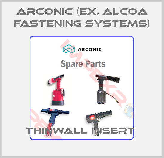 Arconic (ex. Alcoa Fastening Systems)-THINWALL INSERT 