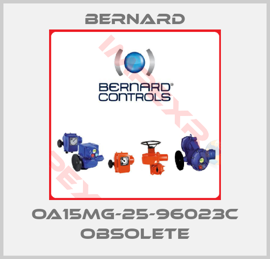 Bernard-OA15MG-25-96023C obsolete