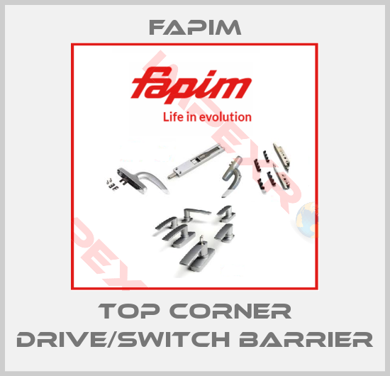 Fapim-Top corner drive/switch barrier