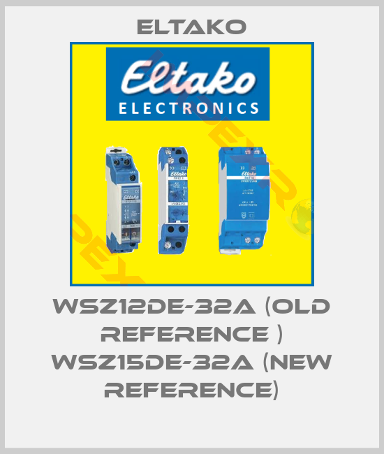 Eltako-WSZ12DE-32A (old reference ) WSZ15DE-32A (new reference)