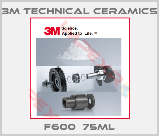 3M Technical Ceramics-F600  75ml