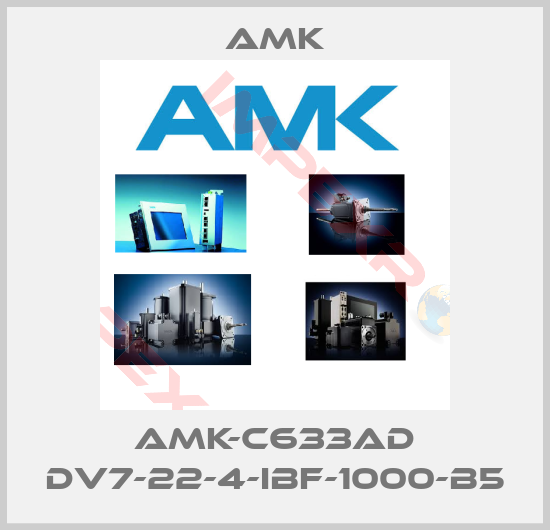 AMK-AMK-C633AD DV7-22-4-IBF-1000-B5