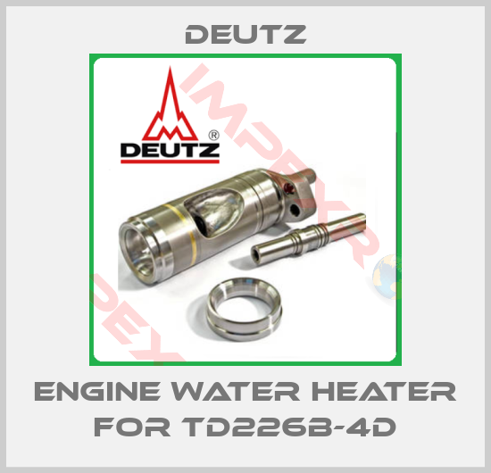 Deutz-engine water heater for TD226B-4D