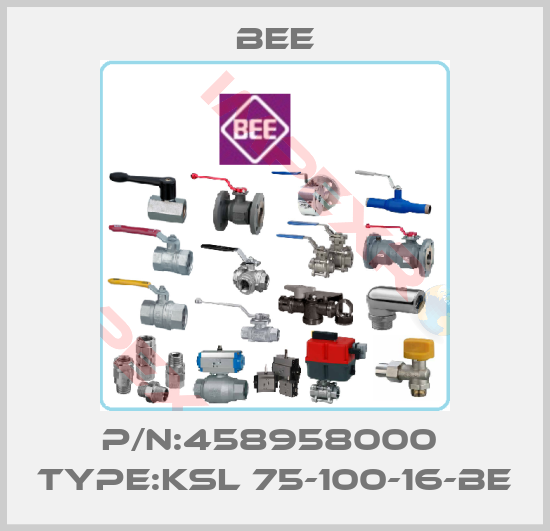 BEE-P/N:458958000  Type:KSL 75-100-16-BE